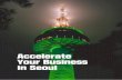 Accelerate Your Business in Seoul,seoulstartuphub.com/upload/board/report/20180802/239EACE... · 2018-12-17 · Accelerate Your Business in Seoul, Gateway to Asia Seoul Startup Hub