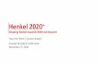 Henkel 2020...Nov 17, 2016  · Henkel 2020+ –Investor & Analyst Conference –3 10.6 bn € 14.1 bn € 16.5 bn € 18.6 bn € 2004 2008 2012 2016E Consensus Strong and onsistent