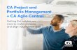 CA Project and Portfolio Management + CA Agile Central · 2019-08-24 · CA Project and Portfolio Management + CA Agile Central Getting the insights you need to make decisions and