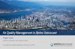 Air Quality Management in Metro Vancouver - Roger... · Air Quality Management in Metro Vancouver Roger Quan DIRECTOR, AIR QUALITY AND CLIMATE CHANGE ... February 5, 2018 . 2 •
