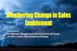 Weathering Change in Sales Enablement · 2019-10-17 · Weathering Change in Sales Enablement Presented by: Eric Matthews, Manager Inside Sales Enablement @ Vonage Jen Marie Jacober,