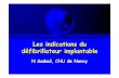 Les indications du défibrillateur implantablepacingrp.online.fr/DIU postcript/DIU 2401/DAI Indications... · 2008-05-16 · Les indications du DAI ♥Médecine basée sur les preuves