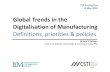 Global Trends in the - Institute for Manufacturing · Global Trends in the ... The Digital Manufacturing Tower of Babel. Digitalisation of Manufacturing Fi tFirst... some DfiitiDefinitions