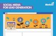 SOCIAL MEDIA FOR LEAD GENERATION - Tech Communityhosteddocs.ittoolbox.com/socialmediaforleadgeneration.pdf · SOCIAL MEDIA FOR LEAD GENERATION TWITTER Think of Twitter as a virtual