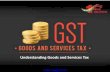 Understanding Goods and Services Tax - Taxguru.In · GST Council - Constitution Consists of Finance Minister, the MOS (Finance) and the Minister of Finance / Taxation of each State