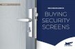 THE ULTIMATE GUIDE TO BUYING SECURITY SCREENS · security screens. There are so many options out there and everyone claims to be the best. ... allows for a product that appears like