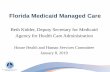 Florida Medicaid Managed Care · 1/8/2019  · Florida Medicaid Managed Care Beth Kidder, Deputy Secretary for Medicaid ... FY 16-17. FY 17-18. MMA PMPY. LTC Average Annual Cost Per