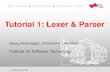 Tutorial 1: Lexer & Parser - ist.tugraz.at · Tutorial Lexer and Parser Compiler Construction 1 S C I E N C E P A S S I O N T E C H N O L O G Y u Georg Hinteregger, Christopher Liebmann