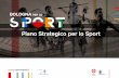 Piano Strategico per lo Sport · 2020-03-04 · Piano Strategico per lo Sport Introduzione Per la prima volta nella sua storia, il Comune di Bologna ha deciso di dotarsi di un Piano