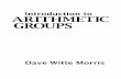 Introduction to ARITHMETIC GROUPS - Deductive …deductivepress.ca/IntroArithGrps-FINAL.pdfAppendix C. A Quick Look at S-Arithmetic Groups 457 C1. Introduction to S-arithmetic groups