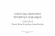 CSCI-GA.3033.003 Scripting Languages · • 1999: ECMAScript v.3 = JavaScript 1.5 • Abandoned: ECMAScript v.4 = JavaScript 2.0 – Would have had classes and gradual typing •