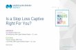 Is a Stop Loss Captive Right For You? - Microsoft... · the captive cell STOP LOSS CAPTIVE A B C Excess Risk Layer Shared Captive Risk Layer Specific Stop Loss 4. The Stop Loss Carrier