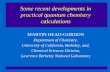 Some recent developments in practical quantum chemistry ... · Some recent developments in practical quantum chemistry calculations MARTIN HEAD-GORDON Department of Chemistry, University