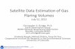 Satellite Data Estimation of Gas Flaring Volumes...Satellite Data Estimation of Gas Flaring Volumes July 12, 2012 Christopher D. Elvidge, Ph.D. Earth Observation Group NOAA National