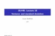 18.440: Lecture 10 .1in Variance and standard deviationmath.mit.edu/~sheffield/440/Lecture10.pdf18.440: Lecture 10 Variance and standard deviation Scott She eld MIT 18.440 Lecture