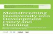 Mainstreaming Biodiversity into Development Policy and ... · Share progress, lessons and challenges with in-country biodiversity mainstreaming Review mainstreaming capacity tools,