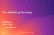 How Websites go Serverless - Amazon Web Services Mark… · How Websites go Serverless Boaz Ziniman Technical Evangelist Amazon Web Service @Ziniman ziniman. What is ... Mobile apps