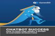 CHATBOT SUCCESS - Comm100CHATBOT SUCCESS INTRODUCTION Automation technologies are here, and they’re giving all businesses a chance to rethink their service models and reshape their