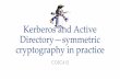 Kerberos and Active Directory—symmetric cryptography in ... · Kerberos service use: four phases • 1 User proves identity to their console • e.g., using a password, smart-card,