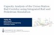 Capacity Analysis of the Union Station Rail Corridor using ...Presentation Outline Introduction Railway Capacity Approaches ... Integrated Rail and Pedestrian Simulation –Nexus Scenario