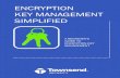ENCRYPTION KEY MANAGEMENT SIMPLIFIED€¦ · Encryption keys are the real secret that protects your data, ... Currently, the network of compliance regulations is fragmented across
