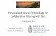 Personalized Neural Embeddings for Collaborative Filtering ...home.cse.ust.hk/~ghuac/naacl19-pne-slides.pdfPersonalized Neural Embeddings for Collaborative Filtering with Text Guangneng