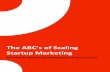 The A’s of Scaling - Marketing Management Software · 2016-04-11 · 2 | P a g e The A [s of Scaling Startup Marketing Startup Marketing Math A-Round Congratulations! You [re funded.