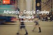 Adwords – Google Display Networkmarkeeting.cz/wp-content/uploads/Hub-presentation-final.pptx-1.pdf · Adwords – Google Display Network. About Kentico Kentico is based in Brno,