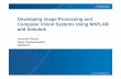 Developing Image Processing and Computer Vision Systems … · Developing Image Processing and Computer Vision Systems Using MATLAB and Simulink ... Algorithm Development using Image