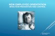 NEW EMPLOYEE ORIENTATION · PURPOSE OF THE INFECTION PREVENTION AND CONTROL PROGRAM • Improve patient safety via PREVENTION, IDENTIFICATION, and CONTROL of infections & communicable