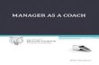 MANAGER AS A COACH - APPAas coach as coach Coach vs. Manager COACH Influences Facilitates Assists teams Motivates team Gets involved Team-focused Wins with team MANAGER Uses authority