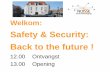 Safety & Security: Back to the future...VAN HET VERLEDEN NAAR DE TOEKOMST Andrew Hale: Emeritus hoogleraar Veiligheidskunde, TU Delft, Nederland & Chairman HASTAM, UK MoSHE alumni