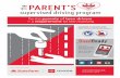 e th PARENT’S supervised driving program · 2019-01-16 · best position to help their teens to become safe, smart, and skilled drivers. The Parent’s Supervised Driving Program