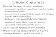 Collection Classes in C#blk/cs3490/ch09/Collections.pdfCollection Classes in C# ... zero if x is greater than y, zero if the two objects are the same, and less than zero if x is less