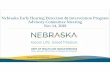 Nebraska Early Hearing Detection and Intervention Program ...dhhs.ne.gov/EHDIEarly Hearing Detection and... · entry (continuous childhood screening), even in the absence of known