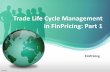 Trade Life Cycle Management in FinPricing: Part 1 · Managing the life cycle of a trade is the fundamental activity of exchanges, investment banks, hedge funds, pension funds and