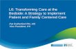 L6: Transforming Care at the Bedside: A Strategy to ... · Transforming Care at the Bedside Launched in 2003, Transforming Care at the Bedside (TCAB) is a national program of the