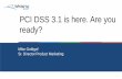 PCI DSS 3.1 is here. Are you ready? - ISSA Internationalphoenix.issa.org/.../WhiteHat_Security_PCI_DSS_3-1.pdf · Change #11 – PCI Compliance is an Ongoing Activity Requirements