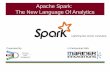 Apache Spark: The New Language Of Analytics · 2018-11-04 · 11 / 19 Spark Is A Data Scientist’s Dream Invented by Canadian computer scientist Matei Zaharia, Apache Spark’s a