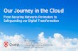 Our Journey in the Cloud - AFCEA · 2018-04-27 · Our Journey in the Cloud From Securing Networks Perimeters to Safeguarding our Digital Transformation Philippe Courtot Chairman