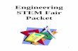 Engineering STEM Fair Packet · A STEM Fair Project using the Engineering Design Process is: • Thinking of a problem to solve by means of the building a prototype using the Engineering
