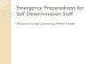 Emergency Preparedness for Self Determination Stafftraining.mccmh.net/Portals/0/training/TKasper... · Weather Emergencies: Tornado Safety Tornadoes can strike anywhere, at any time,