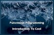 Functional Programming Introduction To Coolweb.eecs.umich.edu/~weimerw/2015-4610/lectures/weimer-pl-03.pdf• In functional programming, functions are first-class citizens that operate