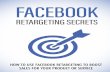 Ebook-Facebook Retargeting Secrets - AffiliateMarketing365 FACEBOOK RETARGETING SECRETS Introduction