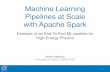 Machine Learning Pipelines at Scale with Apache Spark€¦ · • Created an End-to-End scalable machine learning pipeline using Apache Spark and industry standard tools • Python