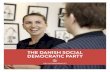 THE DANISH SOCIAL DEMOCRATIC PARTY · Since 1871 the Social Democratic Party has been the engine of change in the Danish society, with an ideological foundation of democratic socialism.