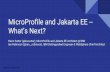 MicroProfile and Jakarta EE -- What’s Next...JAX-RS 2.1 JSON-P 1.1 MicroProfile 2.x JSON-B 1.0 Fault Tolerance 1.1 Metrics 1.1 JWT Propagation 1.1 Health Check 1.0 Open Tracing 1.2