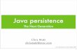 Java persistence - IME-USPreverbel/SMW-07/Slides/JavaPersistence-DJBUG.pdfJava Persistence © Chris Maki 2007 Entity Deﬁnition One-to-Many The OneToMany annotation does not have