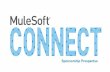 Sponsorship Prospectus - MuleSoft CONNECT 2020 · • MuleSoft customers & prospects from emerging brands to Global 500 enterprises ... Logo on event emails to MuleSoft database !