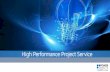 High Performance Project Service · 2019-01-09 · Practice Director, Project Service Automation Dave Hofferberth Founder and Managing Director Robert.Justen@hcl-powerobjects.com